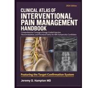Clinical Atlas of Interventional Pain Management Handbook: Comprehensive Coverage of Image-Guided Injection, Neuromodulation, and Procedural Safety for ABA Subspecialty Candidates