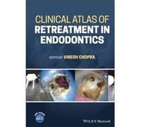 Clinical Atlas of Retreatment in Endodontics Clinical Atlas of Retreatment in Endodontics (Auteur)