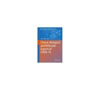 Clinical, Biological And Molecular Aspects Of Covid-19