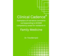 Clinical Cadence: Exemplars of narrative comments corresponding to ACGME competency areas for residents in FAMILY MEDICINE.