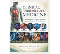 Clinical Cardiometabolic Medicine: Molecular Biology, Precision Therapeutics, and Multidisciplinary Clinical Management
