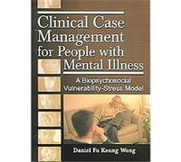 Clinical Case Management for People With Mental Illness, Hayworth Social Work In Health Care Daniel Fu Keung Wong (Auteur)