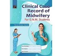 Clinical Case Record of Midwifery for G.N.M. Students