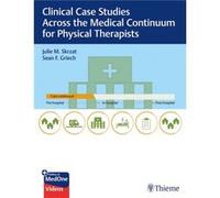 Clinical Case Studies Across the Medical Continuum for Physical Therapists by Sean Griech Sean Griech (Auteur)