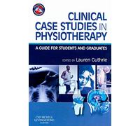 Clinical Case Studies in Physiotherapy: A Guide for Students and Graduates