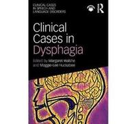 Clinical Cases in Dysphagia (Clinical Cases in Speech and Language Disorders) - [Version Originale] Inconnu (Auteur)