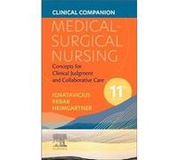 Clinical Companion for MedicalSurgical Nursing - Heimgartner Nicole M. DNP RN CNE CNEcl COI FAADN Subject Matter Expert and Nursing Education Consultant L Heimgartner Nicole M. DNP RN CNE CNEcl COI FA