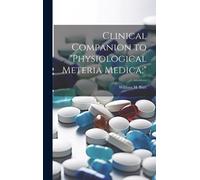 Clinical Companion To "Physiological Meteria Medica;