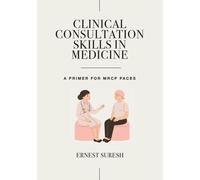 Clinical Consultation Skills In Medicine