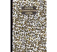 Clinical Coordination Ledger: Leopard Print: A Comprehensive Intake & Placement Log for Healthcare Professional; 12-Months Tracking with Acuity Priority Codes and Operational Review Dashboards