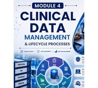 Clinical Data Management and Lifecycle Processes: Essential Guide to Clinical Data Operations