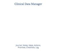 Clinical Data Manager: Journal, Notes, Ideas, Actions, Priorities, Checklists, Log | Tool for Daily Goal Setting Tracker | Time Management | ... Journal Office Book Gifts for Meetings