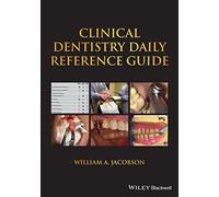 Clinical Dentistry Daily Reference Guide