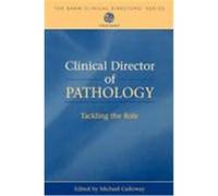 Clinical Director of Pathology: Tackling the Role
