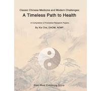 Clinical Efficacy of Classic Chinese Medicine in Modern Times: A Timeless Path to Health