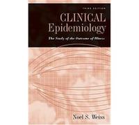 Clinical Epidemiology, Monographs in Epidemiology and Biostatistics Noel S. Weiss (Auteur)