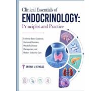 Clinical Essentials of Endocrinology: Principles and Practice
