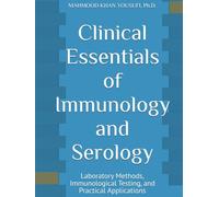 Clinical Essentials of Immunology and Serology: Laboratory Methods, Immunological Testing, and Practical Applications