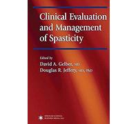 Clinical Evaluation And Management Of Spasticity