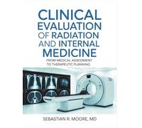 CLINICAL EVALUATION OF RADIATION AND INTERNAL MEDICINE: From Medical Assessment To Therapeutic Planning