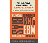 Clinical Evidence Made Easy by Jackson & Daniel University of Surrey & UK Michael Harris, Gordon Taylor, Dr Daniel Jackson (Auteur)