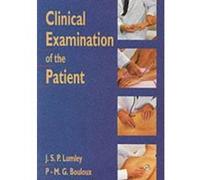 Clinical Examination of the Patient J.S.P. Lumley, Pierre-M. G. Bouloux (Auteur)