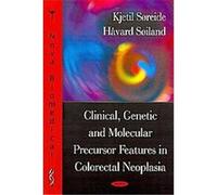 Clinical, Genetic and Molecular Precursor Features in Colorectal Neoplasia