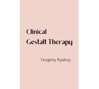 CLINICAL GESTALT THERAPY: A Manual