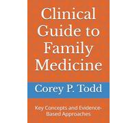 Clinical Guide to Family Medicine: Key Concepts and Evidence-Based Approaches