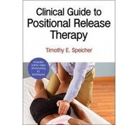 Clinical Guide to Positional Release Therapy With Web Resource - [Version Originale] Timothy E Speicher (Auteur)