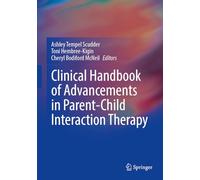 Clinical Handbook of Advancements in Parent-child Interaction Therapy