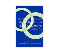 Clinical Handbook Of Co-Existing Mental Health And Drug And Alcohol Problems