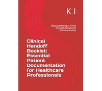 Clinical Handoff Booklet: Essential Patient Documentation Templates for Healthcare Professionals
