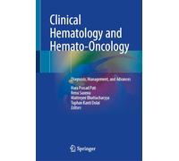Clinical Hematology and Hemato-Oncology: Diagnosis, Management, and Advances