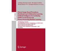 Clinical Image-Based Procedures, Distributed And Collaborative Learning, Artificial Intelligence For Combating Covid-19 And Secure And Privacy-Preserving Machine Learning