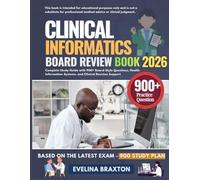 CLINICAL INFORMATICS BOARD REVIEW BOOK 2026: Complete Study Guide with 900+ Board-Style Questions, Health Information Systems, and Clinical Decision Support
