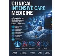 Clinical Intensive Care Medicine: A Study Guide for Medical Students, Residents, and Critical Care Nurses