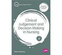 Clinical Judgement and Decision Making in Nursing by Mooi Standing Mooi Standing (Auteur)