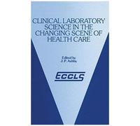 Clinical Laboratory Science In The Changing Scene Of Health Care