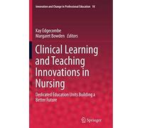 Clinical Learning And Teaching Innovations In Nursing