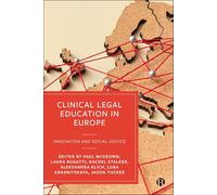 Clinical Legal Education in Europe: Innovation and Social Justice