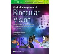 Clinical Management of Binocular Vision: Heterophoric, Accommodative, and Eye Movement Disorders