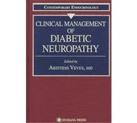 Clinical Management of Diabetic Neuropathy, Contemporary Endocrinology Series