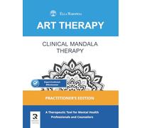 Clinical Mandala Therapy: A Therapeutic Tool for Mental Health Professionals and Counselors (Practitioner's Edition)