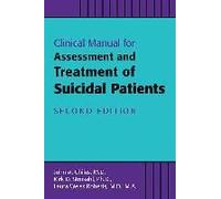 Clinical Manual For The Assessment And Treatment Of Suicidal Patients