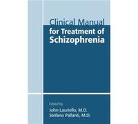 Clinical Manual for Treatment of Schizophrenia Clinical Manual for Treatment of Schizophrenia (Auteur)