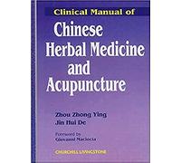 Clinical Manual Of Chinese Herbal Medicine And Acupuncture