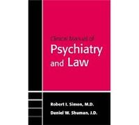 Clinical Manual of Psychiatry and Law by Shuman & Daniel W. & JD Daniel W. Shuman, Robert I. Simon (Auteur)