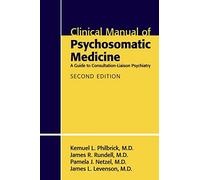 Clinical Manual of Psychosomatic Medicine: A Guide to Consultation-Liaison Psychiatry