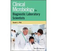 Clinical Microbiology for Diagnostic Laboratory Scientists by Sarah J. School of Pharmacy and Biomolecular Science Pitt Sarah Jane Pitt (Auteur)